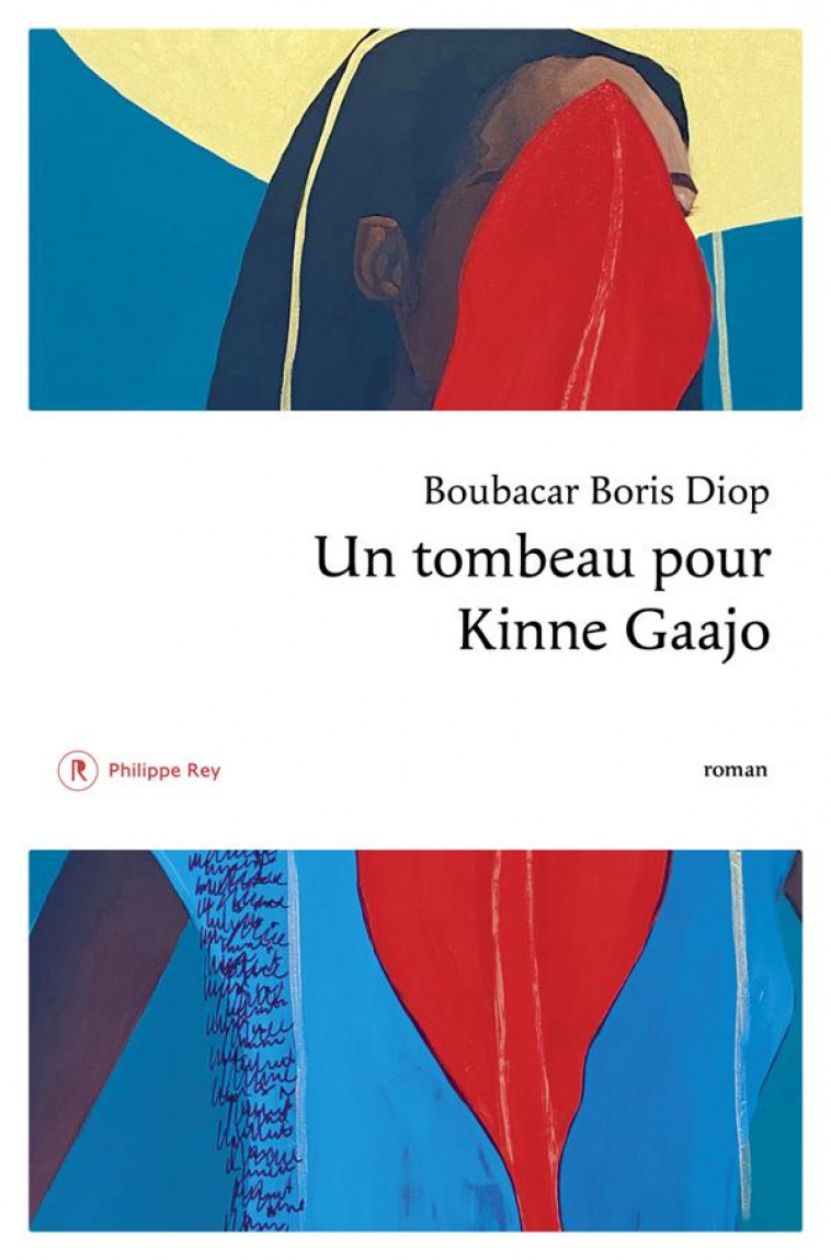 UN TOMBEAU POUR KINNE GAAJO - DIOP BOUBACAR BORIS - REY