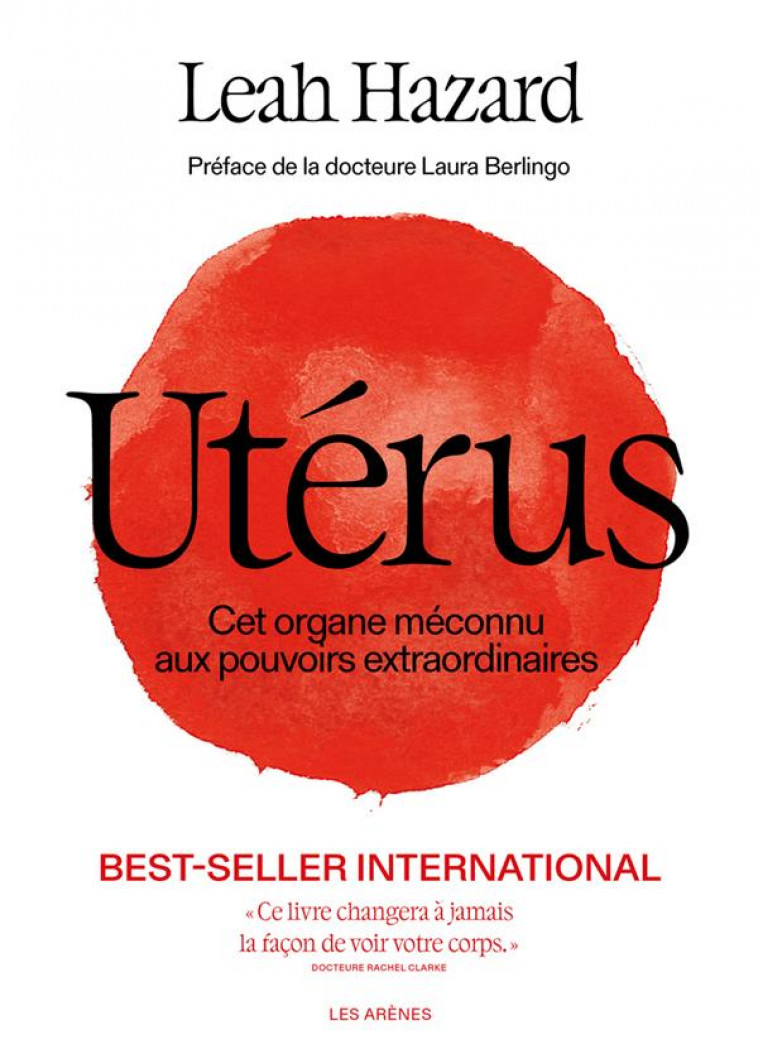 UTERUS, LA OU TOUT A COMMENCE - HAZARD LEAH - ARENES