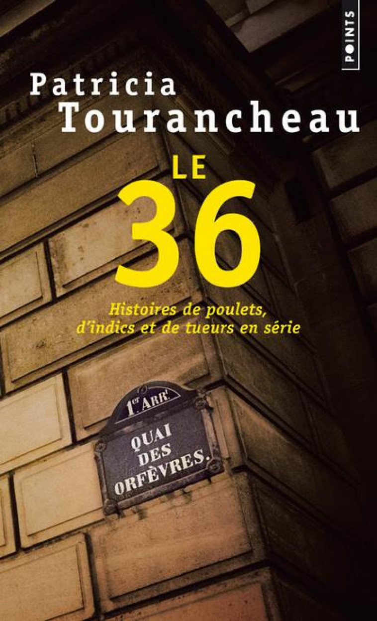 LE 36. HISTOIRES DE POULETS, D-INDICS ET DE TUEURS EN SERIE - TOURANCHEAU PATRICIA - POINTS