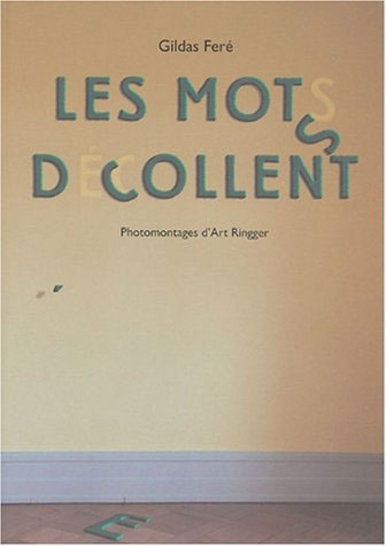 LES MOTS DECOLLENT - GILDAS FERE, ART RINGGER - EDL