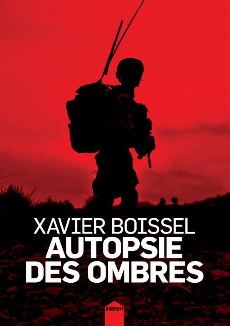 AUTOPSIE DES OMBRES - BOISSEL, XAVIER - INCULTE