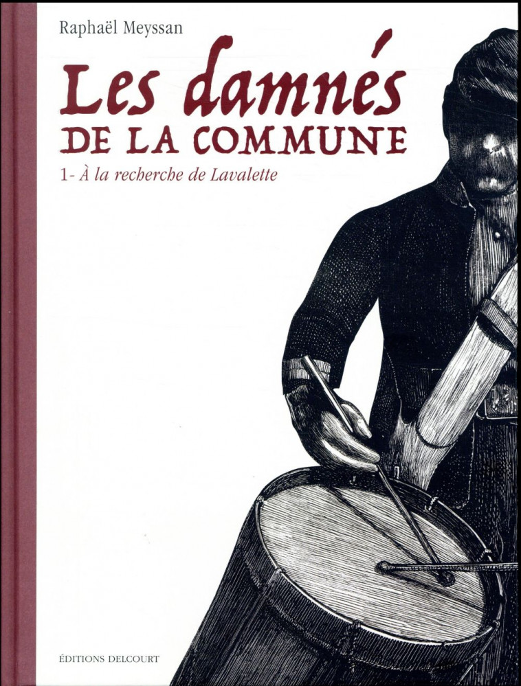 LES DAMNES DE LA COMMUNE T01 - A LA RECHERCHE DE LAVALETTE - MEYSSAN RAPHAEL - Delcourt