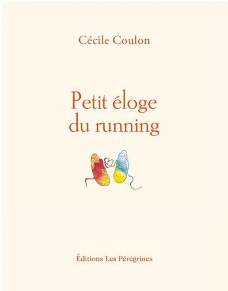 PETIT ELOGE DU RUNNING - COULON CECILE - BOURIN