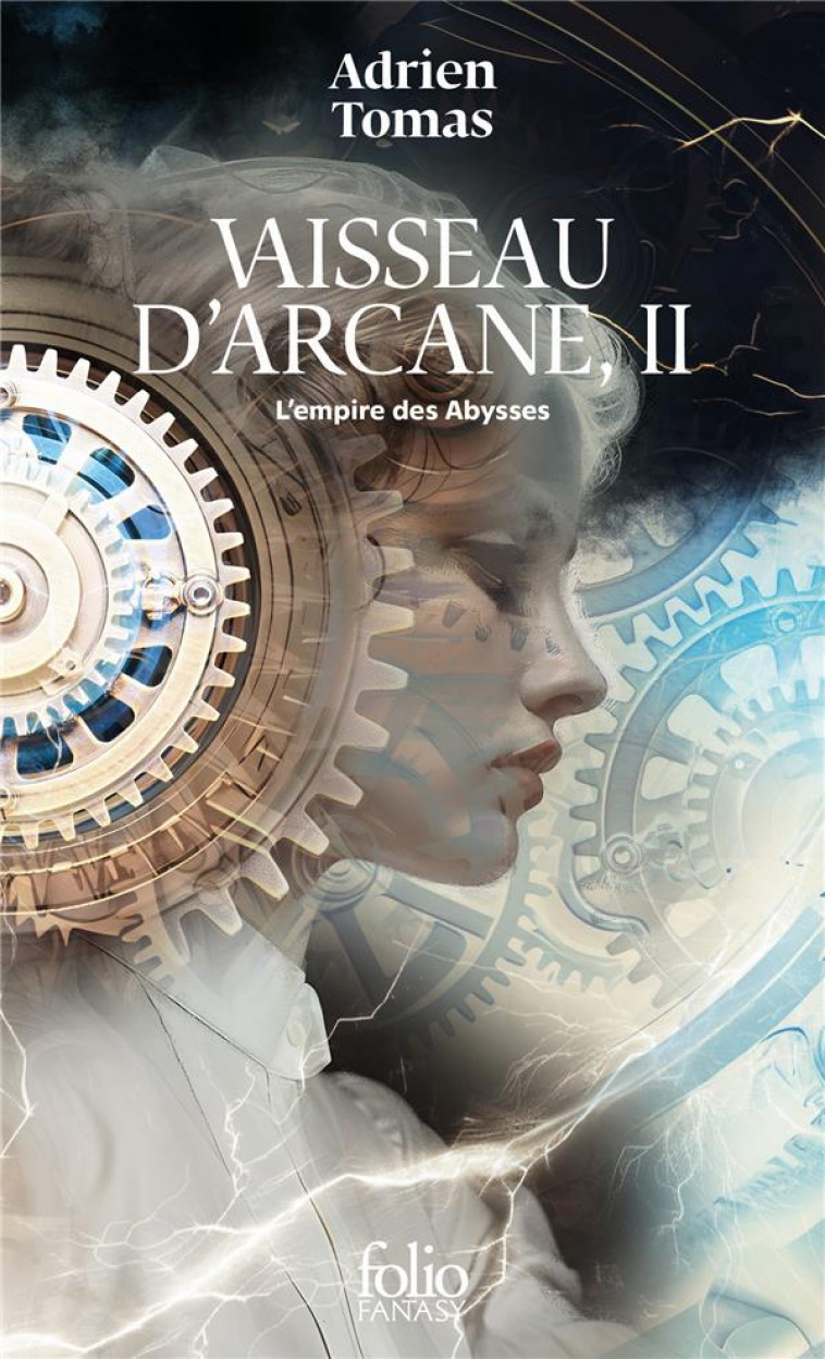 VAISSEAU D-ARCANE - T02 - VAISSEAU D-ARCANE, II-L-EMPIRE DES ABYSSES - TOMAS ADRIEN - GALLIMARD