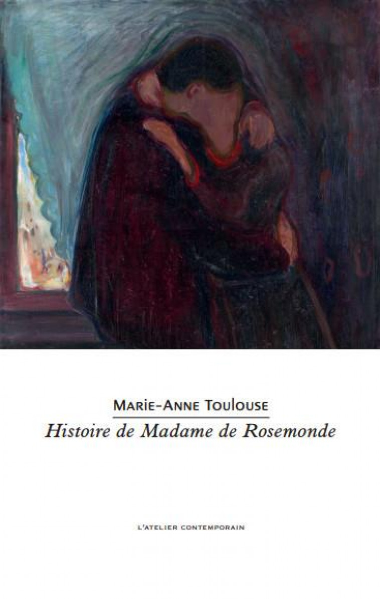 HISTOIRE DE MADAME DE ROSEMONDE - TOULOUSE MARIE-ANNE - ATELIER CONT