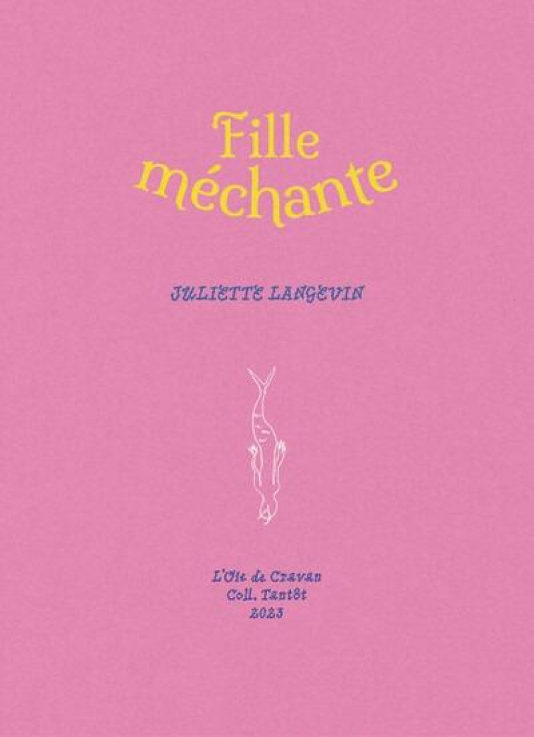 FILLE MECHANTE - LANGEVIN JULIETTE - OIE DE CRAVAN