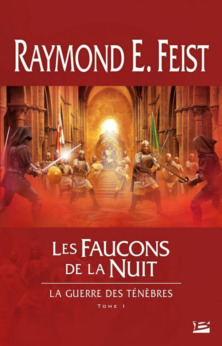 LA GUERRE DES TENEBRES TOME 1 : LES FAUCONS DE LA NUIT - FEIST, RAYMOND ELIAS - BRAGELONNE