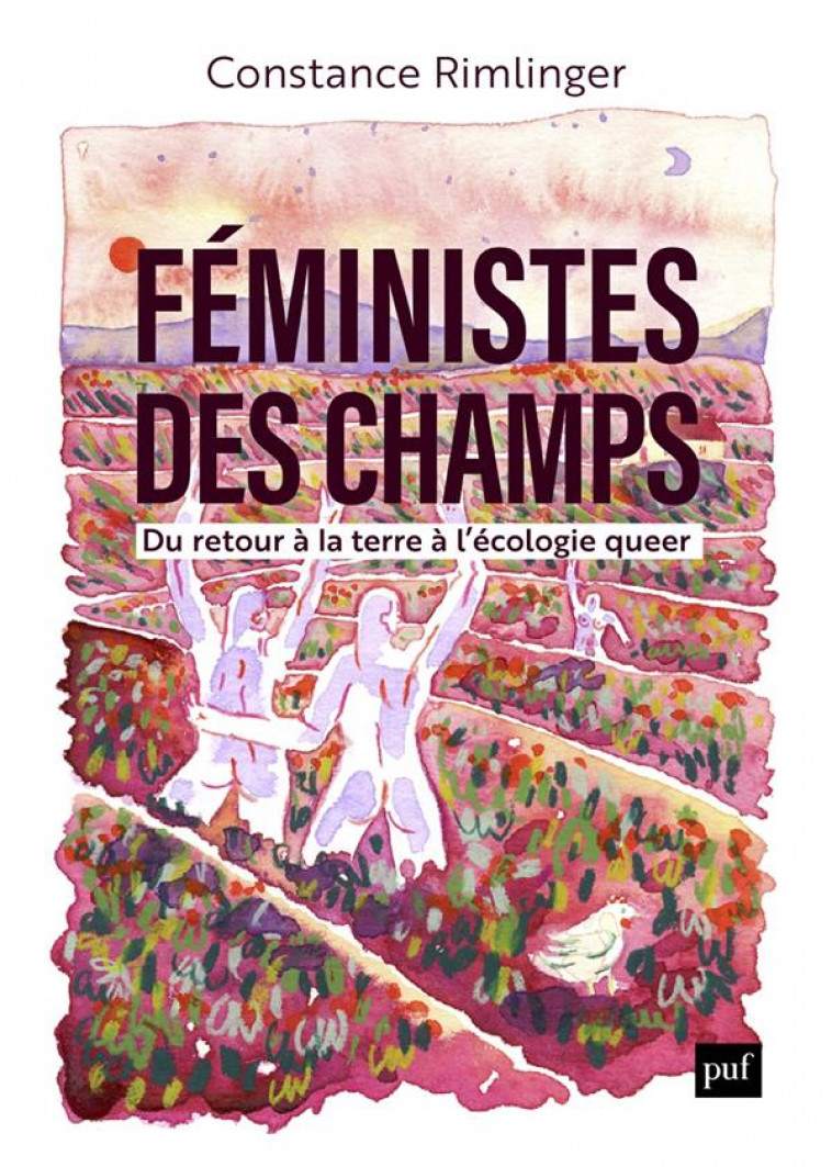 FEMINISTES DES CHAMPS - DU RETOUR A LA TERRE A L-ECOLOGIE QUEER - RIMLINGER CONSTANCE - PUF