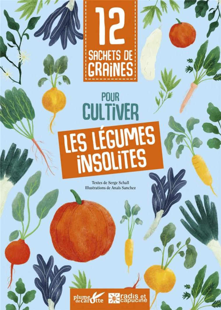 12 SACHETS DE GRAINES POUR CULTIVER DES LEGUMES INSOLITES - SCHALL/SANCHEZ - PLUME CAROTTE