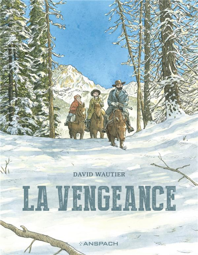 LA VENGEANCE - WAUTIER DAVID - ANSPACH