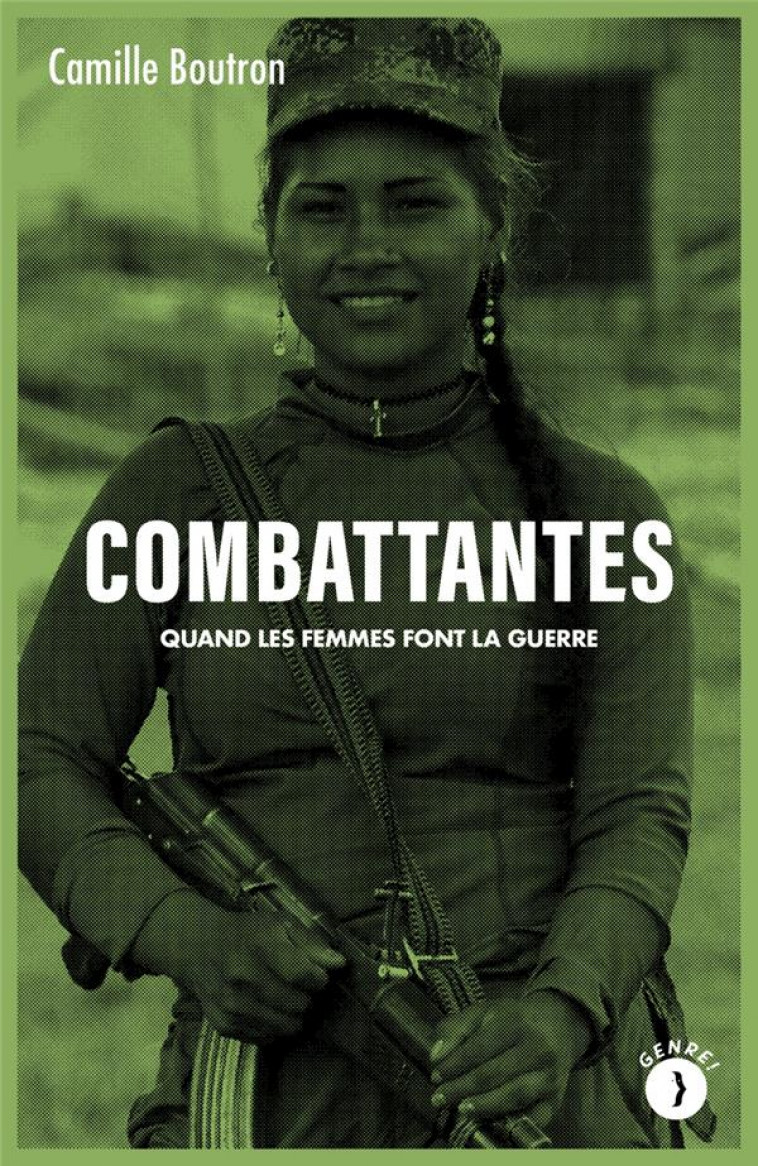 COMBATTANTES - QUAND LES FEMMES FONT LA GUERRE - BOUTRON CAMILLE - BOURIN