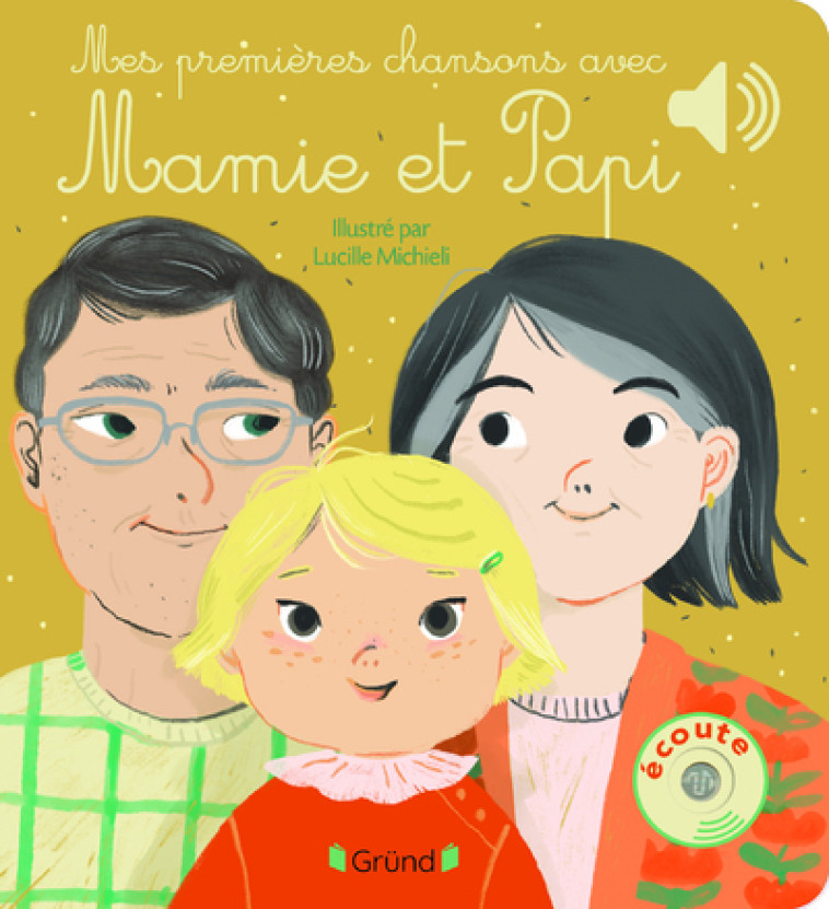 MES PREMIERES CHANSONS AVEC MAMIE ET PAPI - Lucille Michieli - GRUND