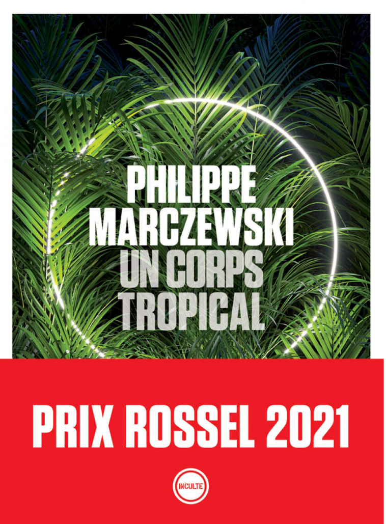 UN CORPS TROPICAL - Philippe Marczewski - INCULTEDERMARGE