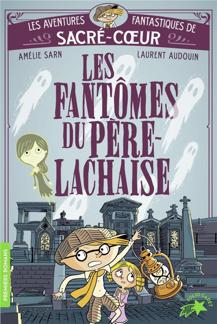 LES AVENTURES FANTASTIQUES DE SACRE-COEUR - LES FANTOMES DU PERE LACHAISE - SARN/AUDOUIN - GALLIMARD