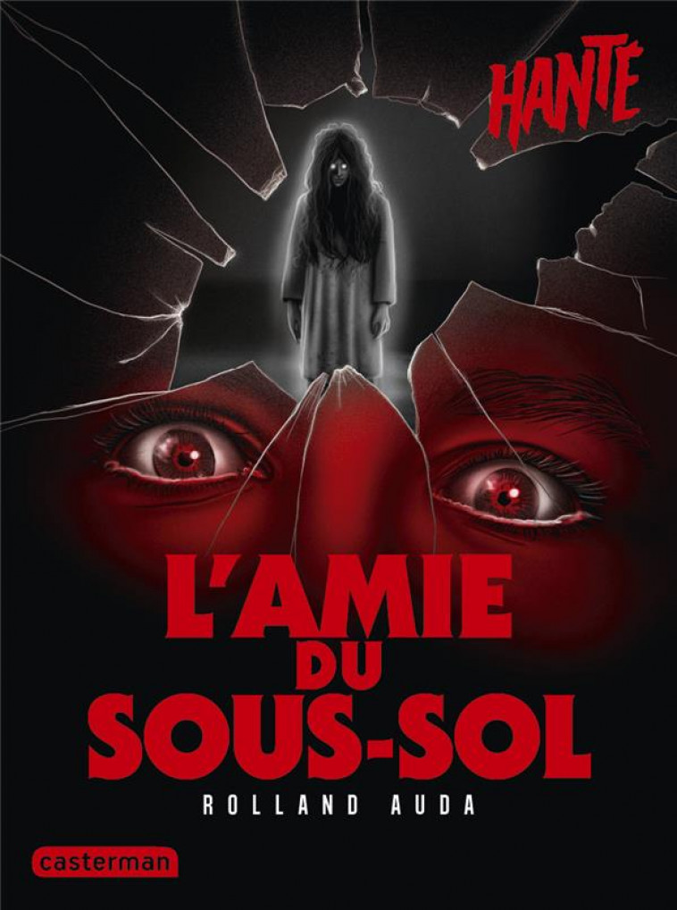 HANTE - L-AMIE DU SOUS-SOL - NOUVELLE EDITION - AUDA ROLLAND - CASTERMAN