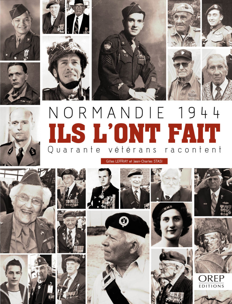 NORMANDIE 1944 : ILS L-ONT FAIT (FR) - QUARANTE VETERANS RACONTENT - Jean-Charles Stasi - OREP