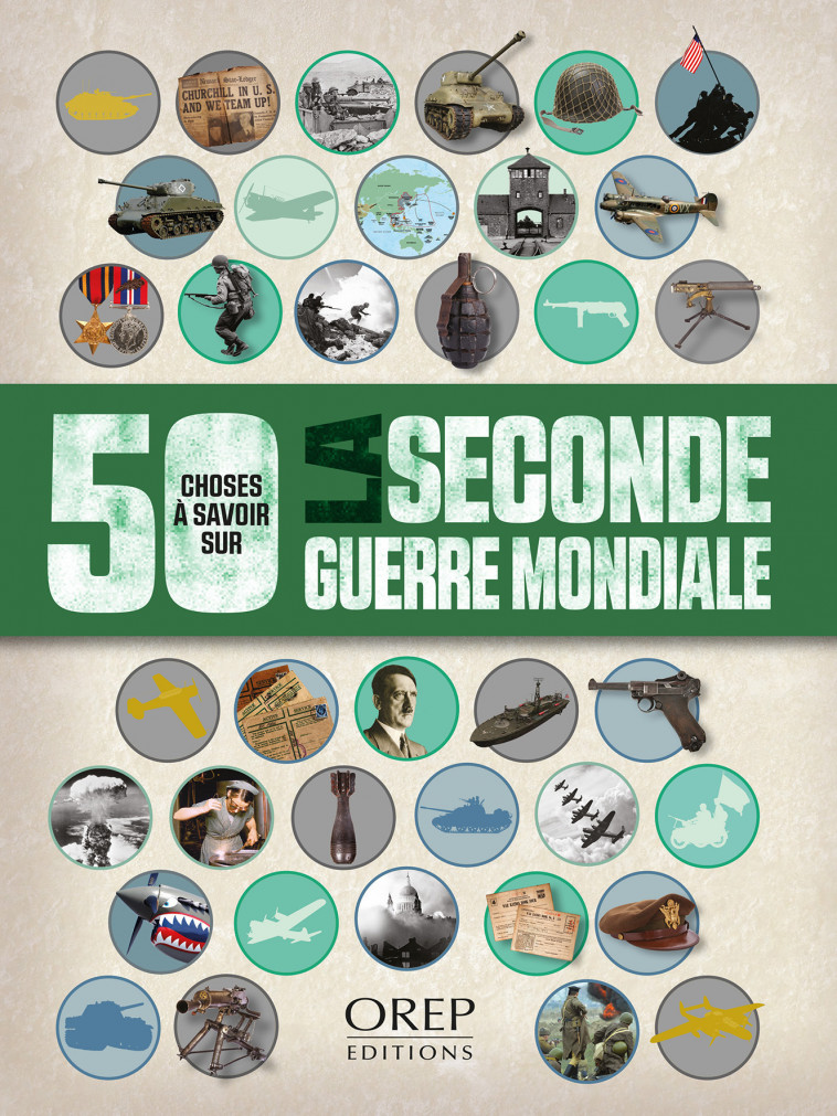 50 CHOSES A SAVOIR SUR LA SECONDE GUERRE MONDIALE - Simon Adams - OREP