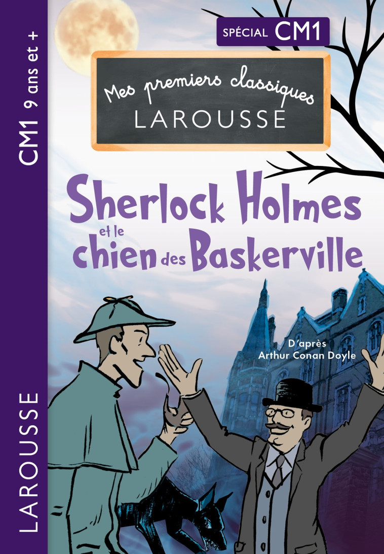 SHERLOCK HOLMES ET LE CHIEN DES BASKERVILLE - CM1 - Arthur Conan-Doyle - LAROUSSE