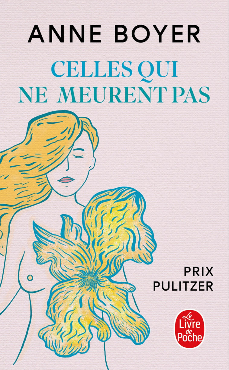 CELLES QUI NE MEURENT PAS - Anne Boyer - LGF