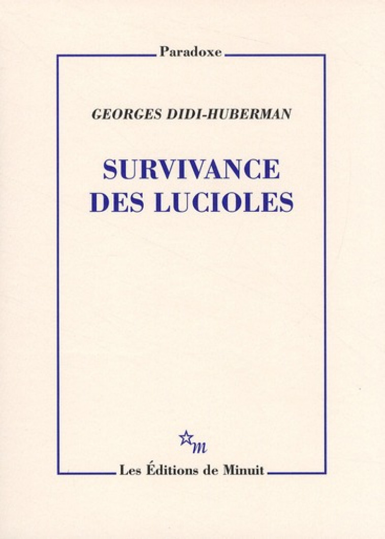 SURVIVANCE DES LUCIOLES - DIDI-HUBERMAN G. - MINUIT