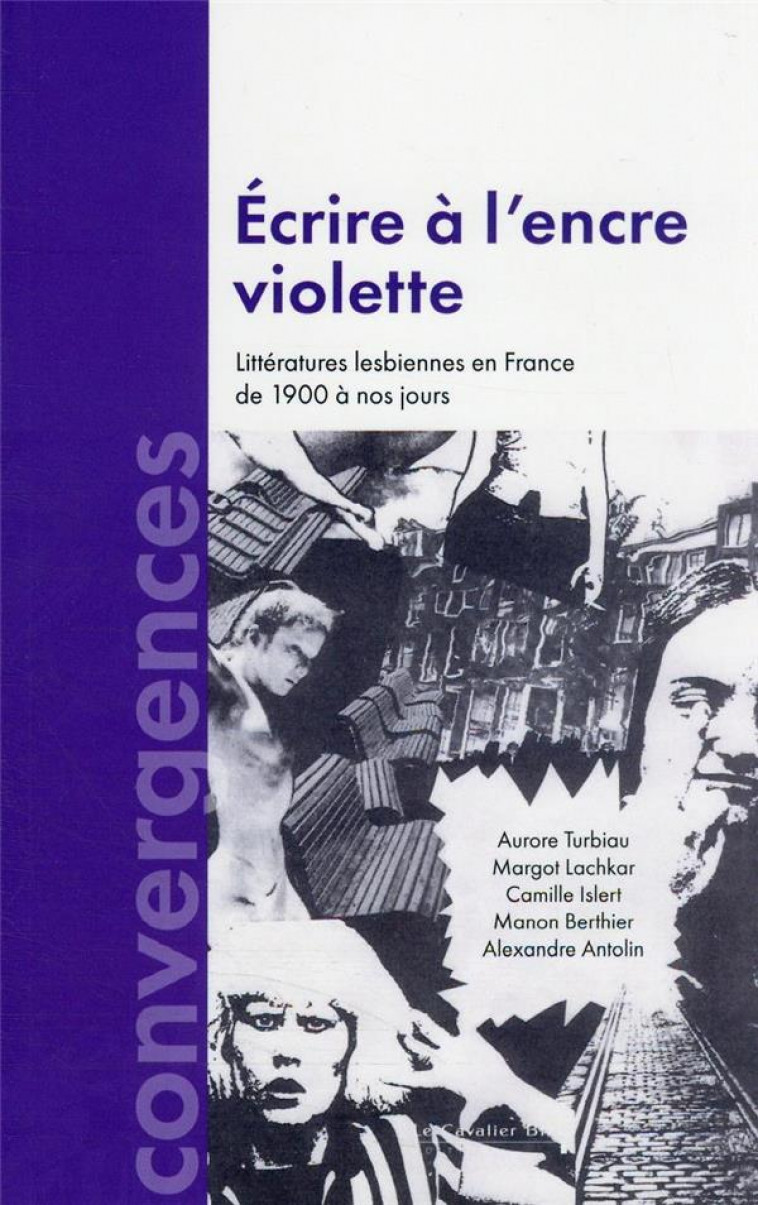 ECRIRE A L-ENCRE VIOLETTE - LITTERATURES LESBIENNES EN FRANCE DE 1900 A NOS JOURS - TURBIAU/LACHKAR - CAVALIER BLEU