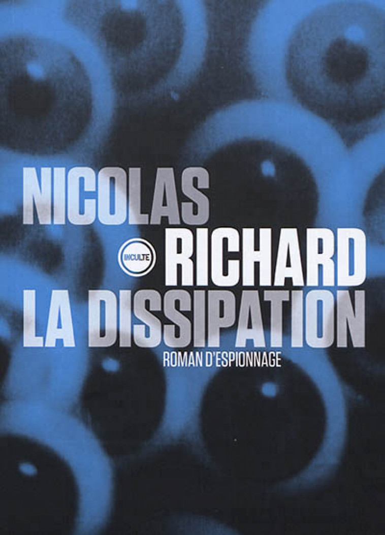 LA DISSIPATION - RICHARD NICOLAS - INCULTE