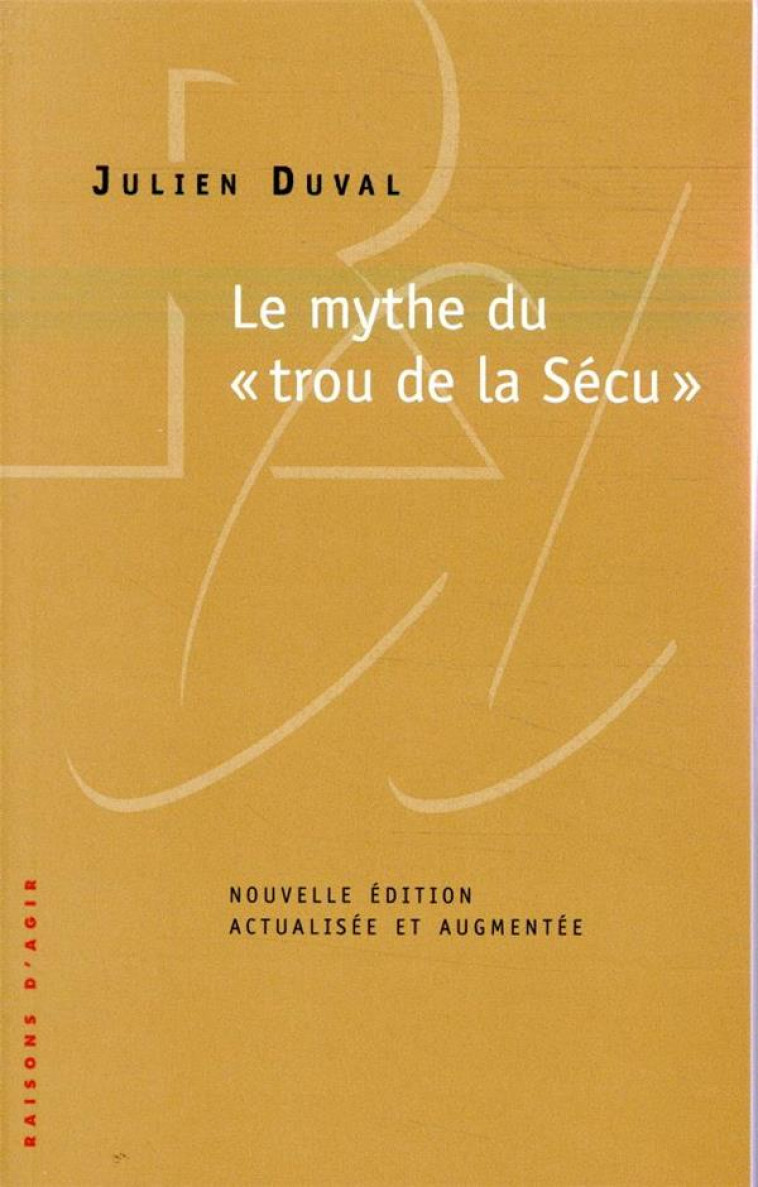 LE MYTHE DU TROU DE LA SECU - DUVAL, JULIEN  - RAISONS D AGIR