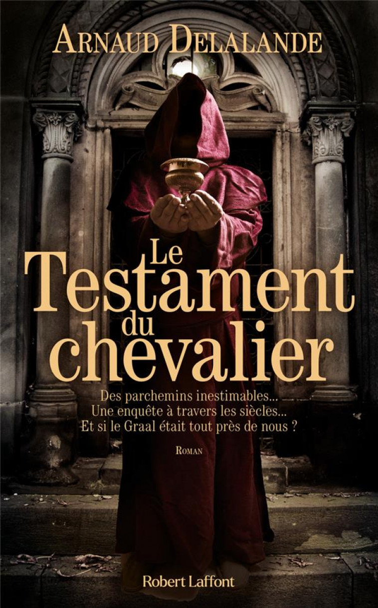 LE TESTAMENT DU CHEVALIER - DELALANDE ARNAUD - ROBERT LAFFONT