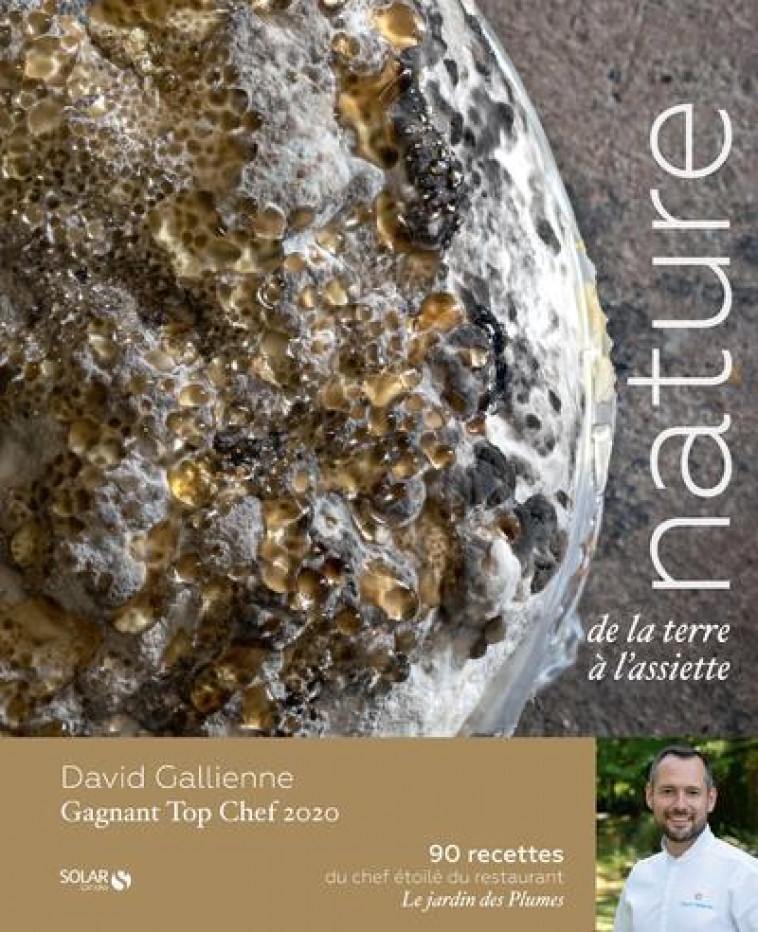 NATURE - DE LA TERRE A L-ASSIETTE - GALLIENNE DAVID - SOLAR