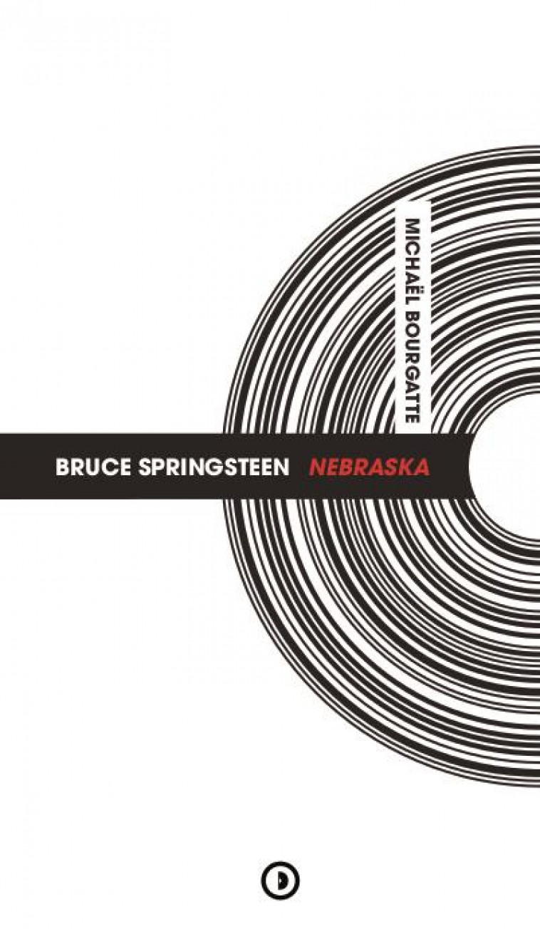 BRUCE SPRINGSTEEN : NEBRASKA - BOURGATTE, MICHAEL - DENSITE