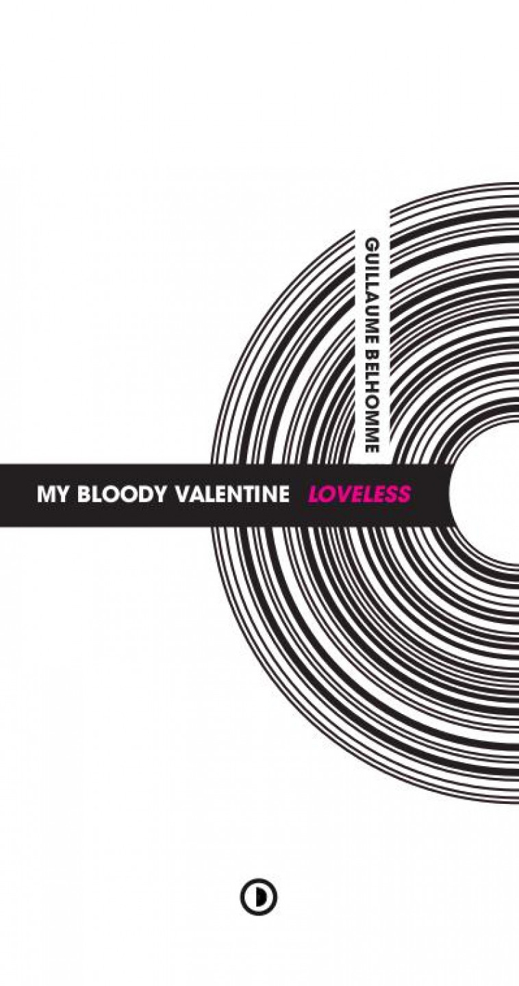 MY BLOODY VALENTINE, LOVELESS - BELHOMME GUILLAUME - Densité