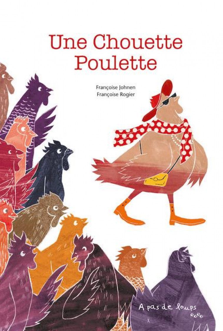 UNE CHOUETTE POULETTE - JOHNEN/ROGIER - A PAS DE LOUPS