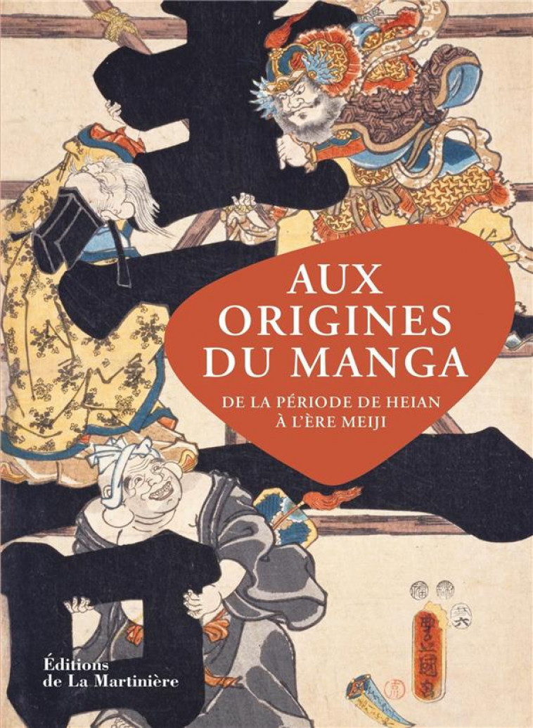 AUX ORIGINES DU MANGA - DE LA PERIODE DE HEIAN A L-ERE MEIJI - SHIMIZU ISAO - MARTINIERE BL