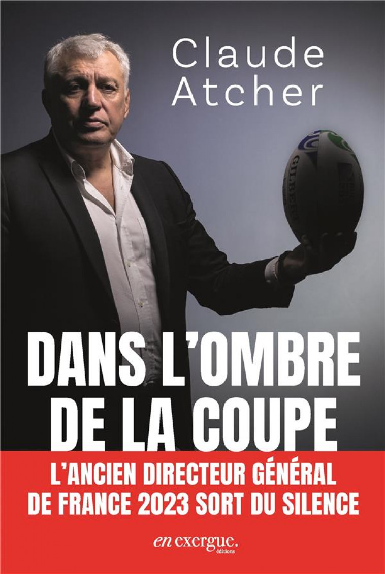 DANS L-OMBRE DE LA COUPE - ATCHER CLAUDE - EN EXERGUE