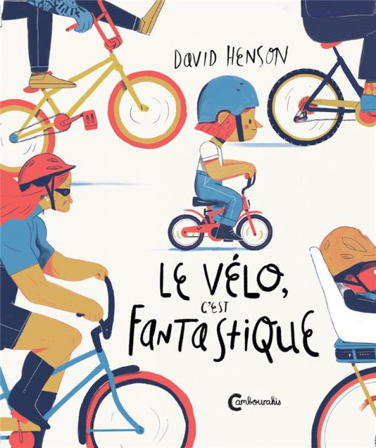 LE VELO, C-EST FANTASTIQUE - HENSON DAVID - CAMBOURAKIS