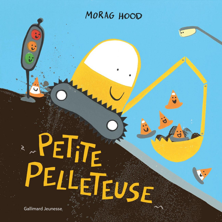 PETITE PELLETEUSE -  MORAG HOOD - GALLIMARD JEUNE