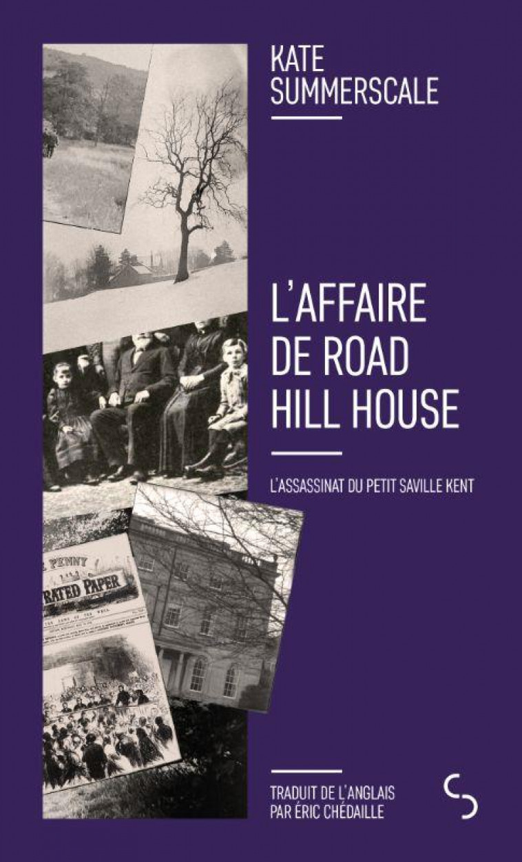 L-AFFAIRE DE ROAD HILL HOUSE - L-ASSASSINAT DU PETIT SAVILLE KENT - SUMMERSCALE KATE - BOURGOIS