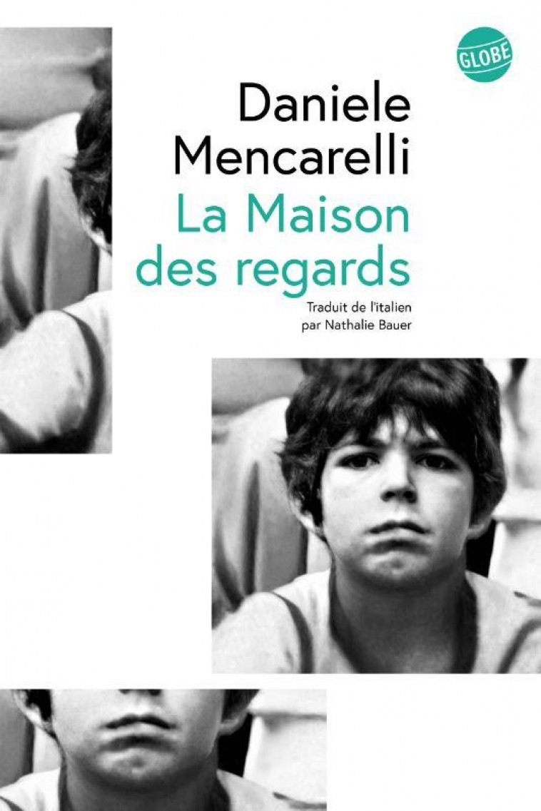 LA MAISON DES REGARDS - MENCARELLI DANIELE - EDITEUR GLOBE