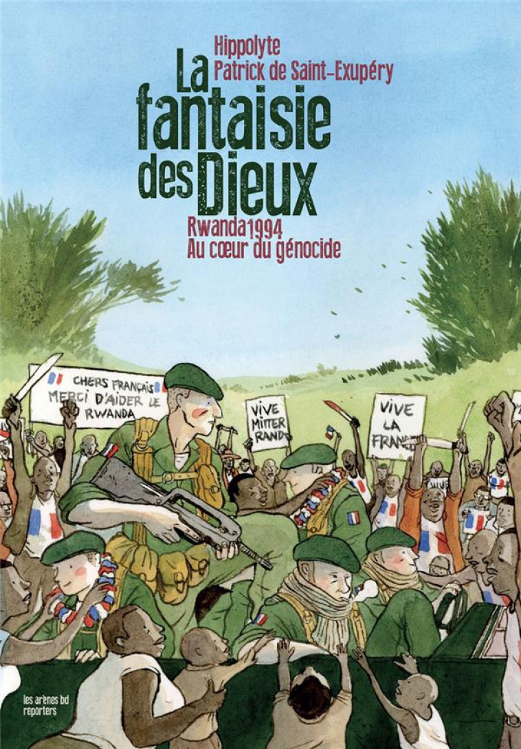 LA FANTAISIE DES DIEUX - RWANDA 1994 : AU COEUR DU GENOCIDE - HIPPOLYTE  - ARENES