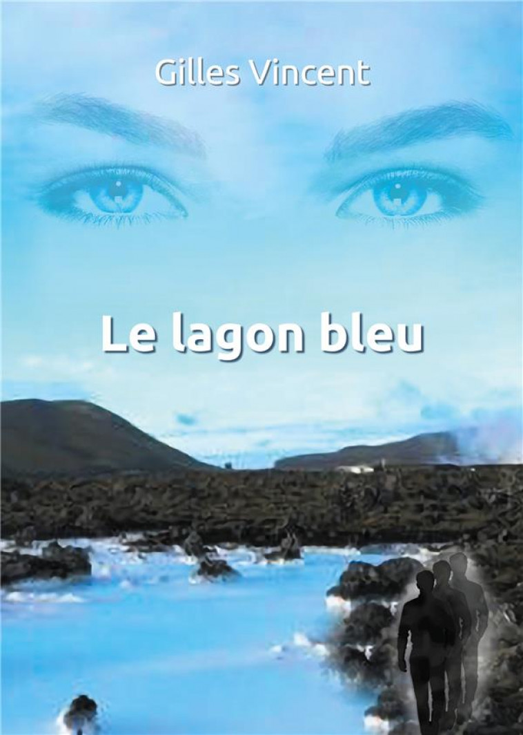 LE LAGON BLEU - VINCENT GILLES - LE LYS BLEU