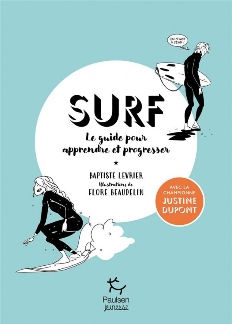 SURF - LE GUIDE POUR APPRENDRE ET PROGRESSER - LEVRIER BAPTISTE - PAULSEN