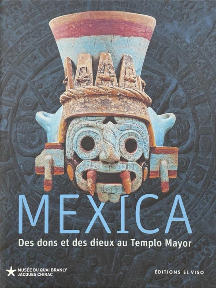 MEXICA - DES DONS ET DES DIEUX AU TEMPLO MAYOR - LOPEZ LUJAN LEONARDO - NC