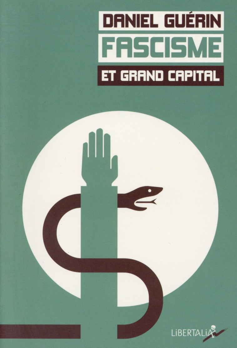 FASCISME ET GRAND CAPITAL - GUERIN DANIEL - Libertalia