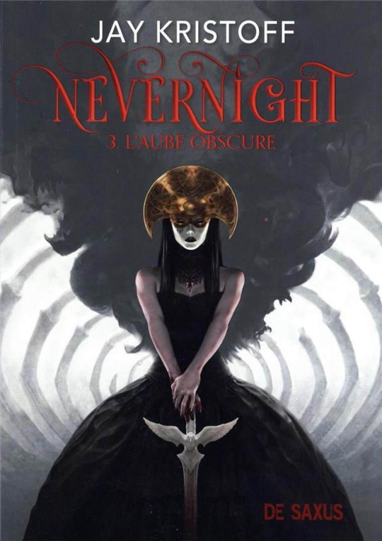 NEVERNIGHT TOME 3 : L'AUBE OBSCURE - KRISTOFF, JAY - DE SAXUS