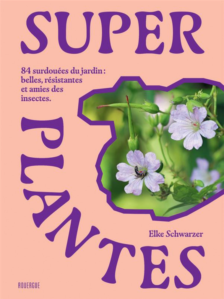 SUPERPLANTES - SCHWARZER ELKE - ROUERGUE