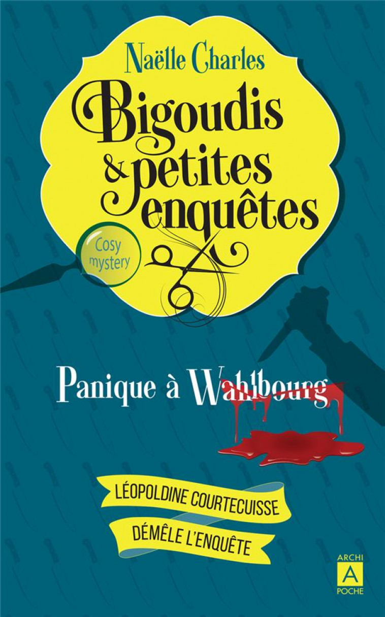 BIGOUDIS ET PETITES ENQUETES - N  01 PANIQUE A WAHLBOURG - CHARLES NAELLE - ARCHIPOCHE