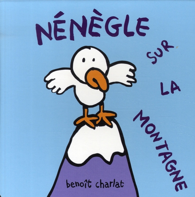 NENEGLE SUR LA MONTAGNE -  CHARLAT, BENOIT - EDL