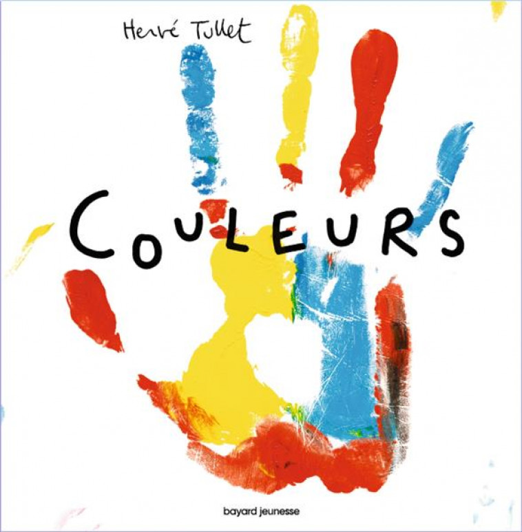 COULEURS - TULLET, HERVE - Bayard Jeunesse