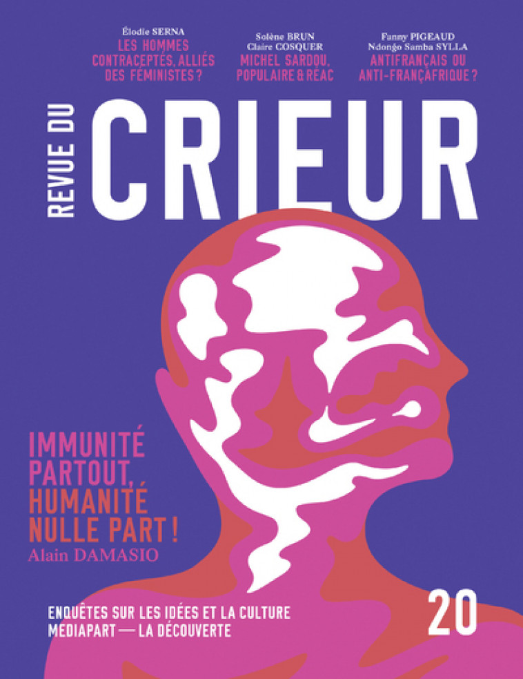 REVUE DU CRIEUR - IMMUNITE PARTOUT, HUMANITE NULLE PART ! - N  20 - La Découverte/Mediapart La Découverte/Mediapart - LA DECOUVERTE