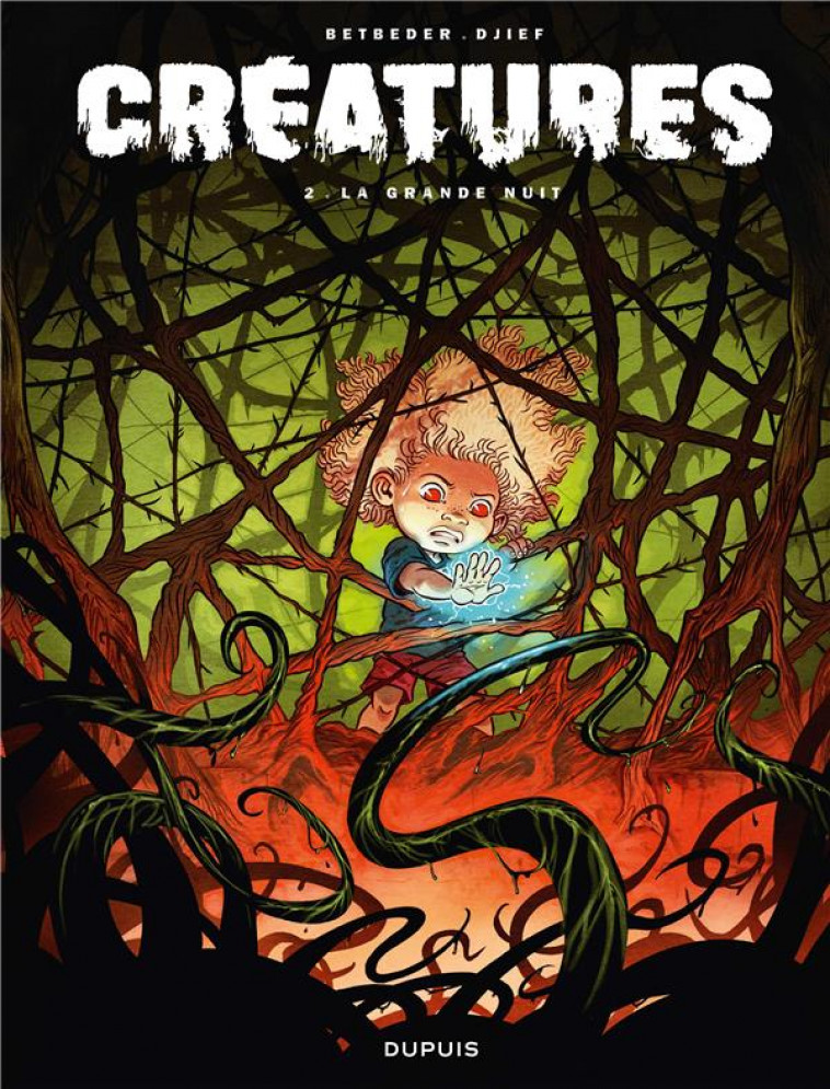 CREATURES - TOME 2 - LA GRANDE NUIT - BETBEDER/DJIEF - DUPUIS